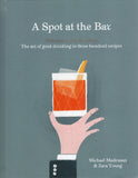Spot at the Bar - Welcome to the Everleigh: The Art of Good Drinking in Three Hundred Recipes - Michael Madrusan, Zara Young - BCOO - BOO042