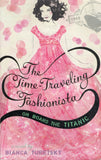 The Timetraveling Fashionista: On Board the Titanic - Bianca Turetsky - BCHI - BFIC - BOO042