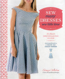Sew many dresses, sew little time: the ultimate dressmaking guide : interchangeable patterns to create 200+ unique dresses - Tanya Whelan - BCRA - BOO043