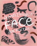 Amazinger Face: Clever Beauty Tricks, Should-Own Products, Spectaculary Useful How-To-Do-Its - Zoe Foster Blake - BHEA - BOO043