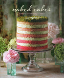 Naked Cakes: Simply stunning cakes - Hannah Miles - BCOO - BOO043