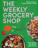 The Weekly Grocery Shop: Plan Better. Eat Better. Spend Less - Nabula El Mourid - BCOO-BHEA - BOO043
