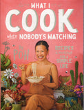 What I Cook When Nobody's Watching - Poh Ling Yeow - BCOO - BOO055A