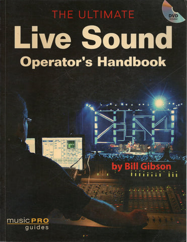 The Ultimate Live Sound Operator's Handbook - Bill Gibson - BREF1753 - BOO