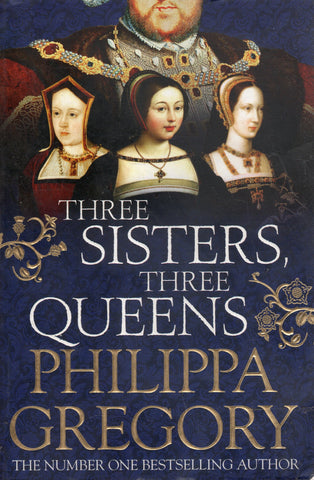 Three Sisters, Three Queens - Philippa Gregory - BPAP2857 - BOO