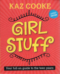 Girl Stuff: Your full-on guide to the teen years - Kaz Cooke - BHEA2932 - BOO