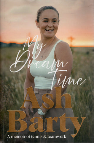 My Dream Time - Ash Barty *Signed* - BBIO2959 - BCRA - BOO