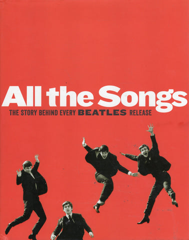 All The Songs: The Story Behind Every Beatles Release - Philippe Margotin - BMUS3006 - BOO