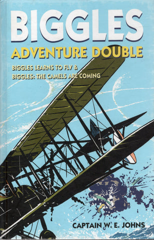 Biggles Adventure Double: Biggles Learns to Fly & Biggles the Camels are Coming - Captain W. E. Johns - BCHI3035 - BCLA - BOO