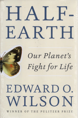 Half-Earth: Our Planet's Fight for Life - Edward O. Wilson - BSCI3225 - BOO