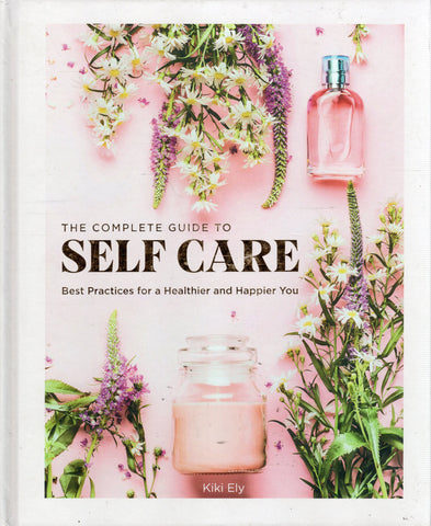 The Complete Guide to Self Care - Kiki Ely - BHEA3428 - BOO