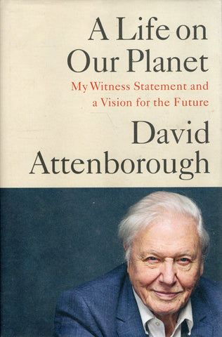 A Life on Our Planet - David Attenborough - BSCI3448 - BOO