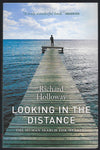 Looking in the Distance: The Search for Meaning - Richard Holloway - BHEA1156 - BOO