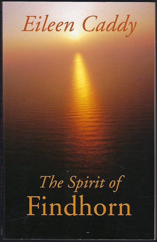 The Spirit of Findhorn - Eileen Caddy - BHUM1353 - BOO