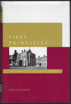 First Principles: The Melbourne Law School 1857-2007 - John Waugh - BRAR1139 - BAUT - BOO