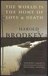 The World is the Home of Love & Death - Harold Brodkey - BCLA1011 - BOO