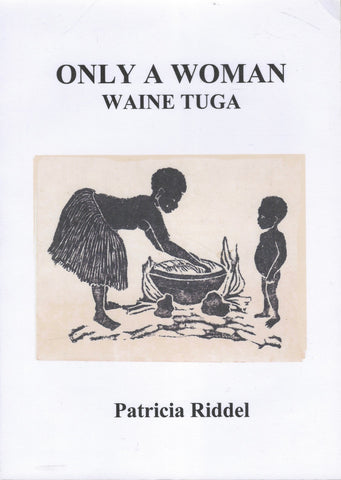 Only a Woman (Waine Tuga) - Patricia Riddel - BRAR1108 - BAUT - BBIO - BOO