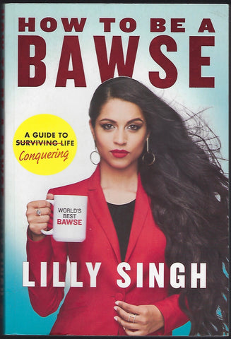 How to be a Bawse: A Guide to Conquering Life - Lilly Singh - BHEA1187 - BOO