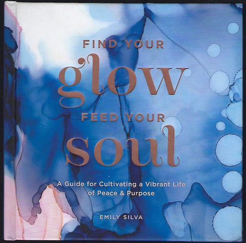 Find Your Glow and Feed Your Soul - Emily Silva - BHEA1190 - BOO