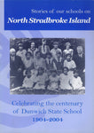 Stories of Our Schools on North Stradbroke Island: Celebrating the Centenary of Dunwich State School 1904-2004 - BRAR1128 - BAUT - BOO