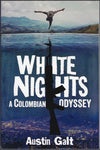 White Nights: A Colombian Odyssey - Austin Galt - BBIO507 - BOO