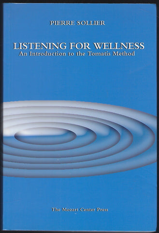 Listening for Wellness: An Introduction to the Tomatis Method - Pierre Sollier - BRAR1092 - BHEA - BOO
