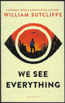 We See Everything - William Sutcliffe - BCHI1204 - BOO