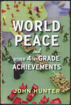 World Peace and Other 4th-Grade Achievements - John Hunter - BBIO624 - BSCI - BOO
