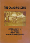 The Changing Scene: Auto Biography of Alf Wilson and His Work in the Northern Territory - BRAR1135 - BAUT - BBIO - BOO