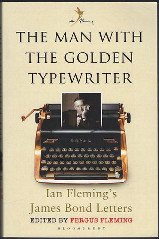 The Man with the Golden Typewriter: Ian Fleming’s James Bond Letters - Fergus Fleming (ed.) - BBIO517 - BOO