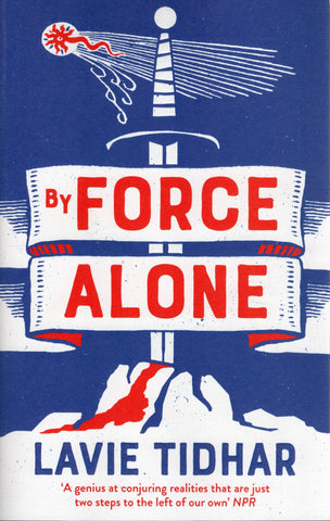 By Force Alone - Lavie Tidhar - BFIC1035 - BOO