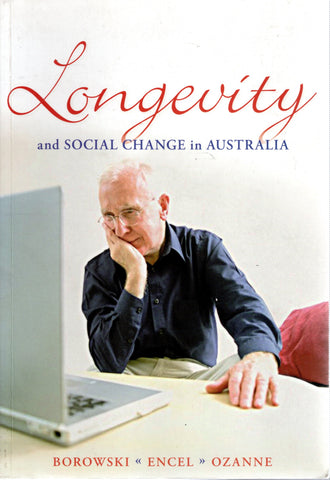 Longevity and Social Change in Australia - Allan Borowski - BHEA1200 - BOO